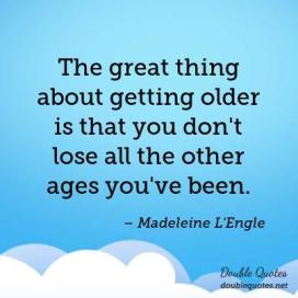 the-great-thing-about-getting-older-is-that-you-dont-lose-all-the-other-ages-yo-403x403-nkazyi